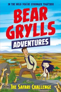 A Bear Grylls Adventure 8: The Safari Challenge_cover