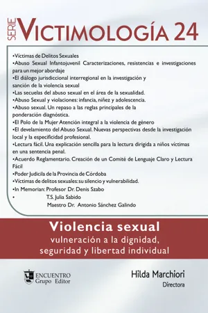 Violencia sexual. Vulnerabilidad a la dignidad , seguridad y libertad individual. Serie Victimología 24