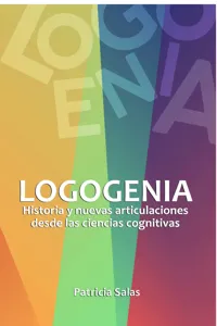 Logogenia. Historia y nuevas articulaciones desde las ciencias cognitivas_cover