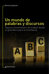 Un mundo de palabras y discursos. Algunos lineamientos de trabajo desde la gramática para la enseñanza._cover