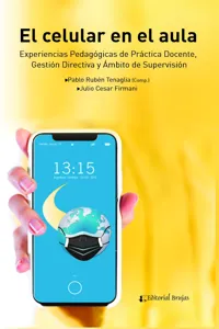 El celular en el aula. Experiencias pedagógicas de práctica docente, gestión directiva y ámbito de supervisión._cover