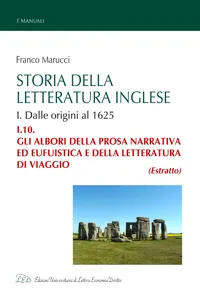 Storia della Letteratura Inglese. I.10. Gli albori della prosa narrativa ed eufuistica e della letteratura di viaggio_cover