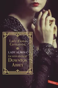 Lady Almina e la vera storia di Downton Abbey_cover