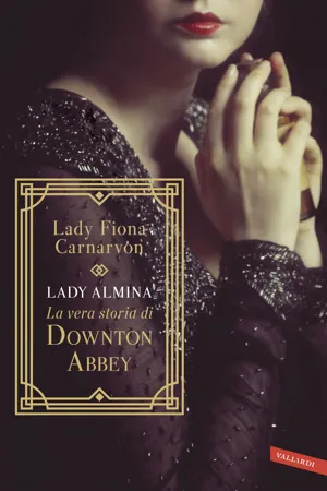 Lady Almina e la vera storia di Downton Abbey