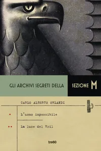 Gli archivi segreti della Sezione M. L'uomo impossibile - La luce del Vril_cover