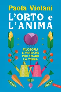 L'orto e l'anima. Filosofia e pratiche per amare la terra_cover