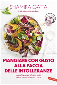 Mangiare con gusto alla faccia delle intolleranze. La cucina senza glutine, latte, uova, carne, sale e zucchero_cover