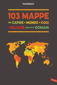 103 mappe per capire il mondo di oggi e salvare quello di domani_cover