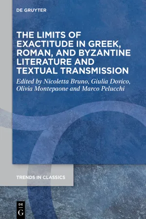 The Limits of Exactitude in Greek, Roman, and Byzantine Literature and Textual Transmission
