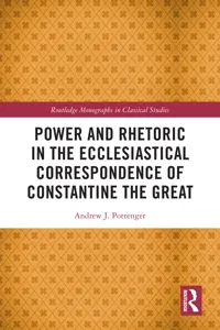 Power and Rhetoric in the Ecclesiastical Correspondence of Constantine the Great_cover