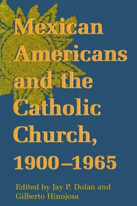 Mexican Americans and the Catholic Church, 1900-1965_cover