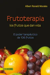 Frutoterapia los frutos que dan la vida - 6ta edición_cover