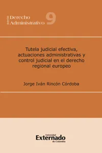 Tutela judicial efectiva, actuaciones administrativas y control judicial en el derecho regional europeo_cover