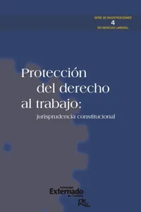 Protección del derecho al trabajo. jurisprudencia constitucional_cover