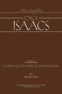 Jorge Isaacs. Obras completas volumen V: la revolución radical en Antioquia_cover