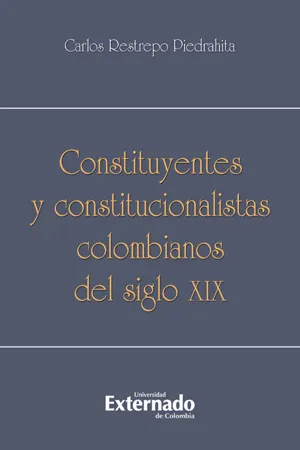 Constituyentes y constitucionalistas colombianos del siglo XIX