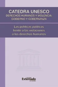 Cátedra UNESCO Derechos Humanos y Violencia: Gobierno y Gobernanza. Las políticas públicas frente a las violaciones a los Derechos Humanos_cover