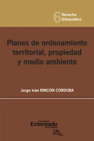 Planes de ordenamiento territorial, propiedad y medio ambiente