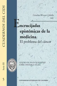 Encrucijadas epistémicas de la medicina. el problema del cáncer_cover