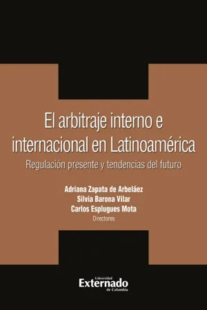 El arbitraje interno e internacional en latinoamerica. regulacion presente y tendencias del futuro