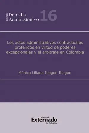 Los actos administrativos contractuales proferidos en virtud de poderes excepcionales y el arbitraje en Colombia