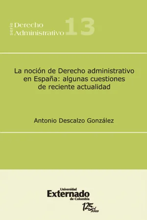 La noción de Derecho administrativo en España: algunas cuestiones de reciente actualidad