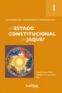 ¿El Estado constitucional en jaque? Tomo 1: Los retos del componente democrático._cover