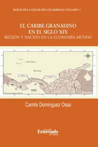 El caribe granadino en el siglo XIX: Región y nación en la economía mundo_cover