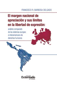 El margen nacional de apreciación y sus límites en la libertad de expresión: análisis comparado de los sistemas europeo e interamericano de derechos humanos_cover