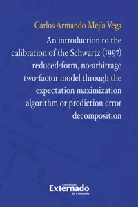 An introduction to the calibration of the Schwartz reduced-form, no-arbitrage two-factor model through the expectation maximization algorithm or prediction error decompo*tion_cover