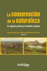 Conservación de la naturaleza. Su régimen jurídico en Colombia y España_cover