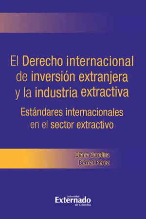 El derecho Internacional de inversión extranjera y la industria extractiva