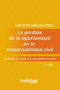 La pérdida de la oportunidad en la responsabilidad civil. Su aplicación en el campo de la responsabilidad civil médica, 2a edición_cover