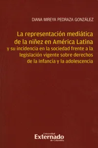 La representación mediática de la niñez en América Latina y su incidencia en la sociedad frente a la legislación vigente sobre derechos de la infancia y la adolescencia_cover