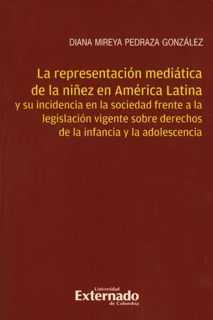 La representación mediática de la niñez en América Latina y su incidencia en la sociedad frente a la legislación vigente sobre derechos de la infancia y la adolescencia