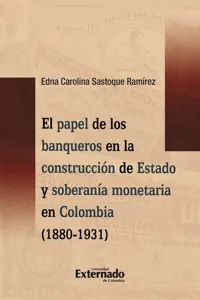 El papel de los banqueros en la construcción de Estado y soberanía monetaria en Colombia_cover