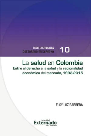 La salud en colombia: entre el derecho a la salud y la racionalidad económica del mercado1993-2015