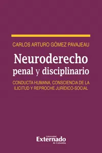 Neuro derecho penal y disciplinario. Conducta humana, consciencia de la ilicitud y reproche jurídico-social_cover