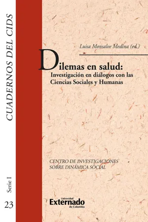 Dilemas en salud: investigaciones en diálogos con las ciencias sociales y humanas. cuadernos del cids