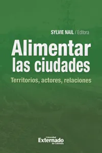 Alimentar las ciudades: territorios, actores, relaciones_cover