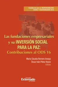 Las fundaciones empresariales y su inversión social para la paz: estudios de caso en responsabilidad social y sostenibilidad 2016_cover