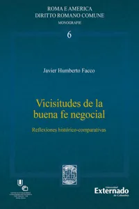 Vicisitudes de la buena fe negocial. reflexiones histórico-comparativas. colección tesis de doctorado en derecho romano_cover