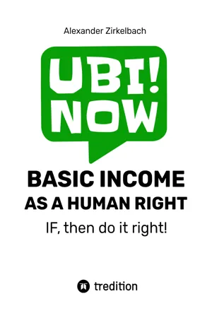 BASIC INCOME AS A HUMAN RIGHT - IF, then do it right!