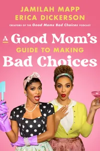 A Good Mom's Guide to Making Bad Choices_cover