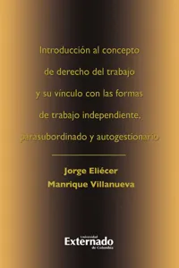 Introduccion al concepto de derecho del trabajo y su vinculo con las formas de trabajo independiente_cover