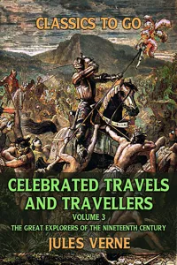 Celebrated Travels And Travellers , Volume III The Great Explorers of the Nineteenth Century_cover