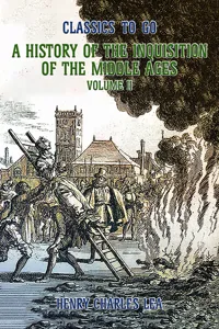 The History of the Inquisition of the Middle Ages Volume II_cover