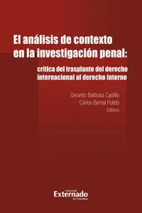 Analisis de contexto en la investigacion penal: critica del trasplante del derecho internacional al derecho in_cover