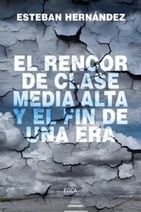 El rencor de la clase media alta y el fin de una era_cover