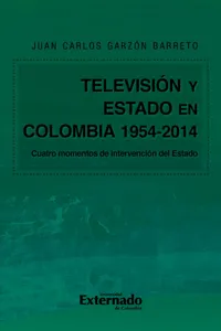 Televisión y Estado en Colombia. 1954-2014_cover